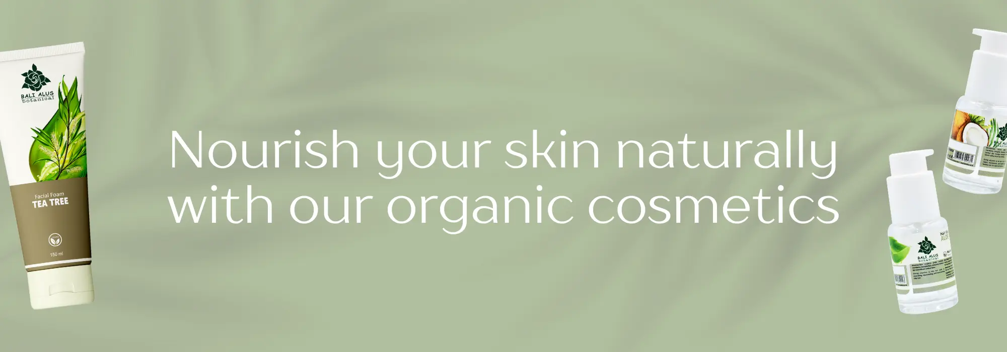 Nourish your skin naturally with our organic cosmetics - Bali Alus
